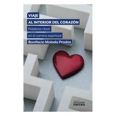 Viaje Al Interior del Corazon: Palabras Clave en el Camino Espiritual.